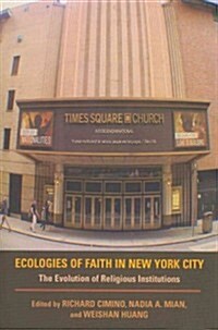 Ecologies of Faith in New York City: The Evolution of Religious Institutions (Paperback)