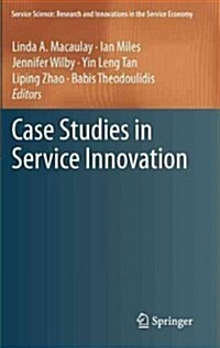 Case Studies in Service Innovation (Hardcover, 2012)