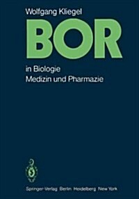 Bor in Biologie, Medizin Und Pharmazie: Physiologische Wirkungen Und Anwendung Von Borverbindungen (Hardcover, 1980)