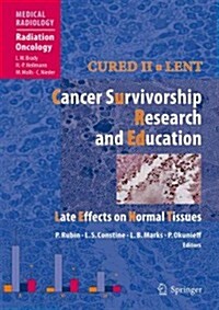 Cured II - Lent Cancer Survivorship Research and Education: Late Effects on Normal Tissues (Paperback)