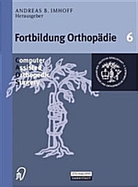 Computer Assisted Orthopedic Surgery (Paperback)