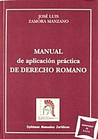 Manual de aplicacion practica de Derecho Romano / Manual of practical application of Roman law (Paperback)