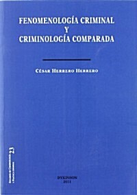 Fenomenologia criminal y criminologia comparada / Criminal Phenomenology and Comparative Criminology (Paperback)