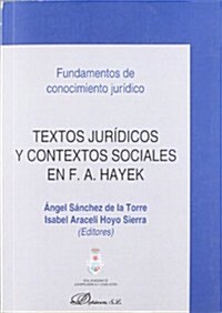 Textos juridicos y contextos sociales en F. A. Hayek / Legal texts and social contexts in F. A. Hayek (Paperback)