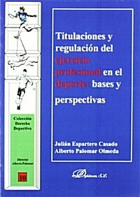 Titulaciones y regulacion del ejercicio profesional en el deporte / Degrees and professional regulation in sport (Paperback)