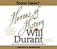 Heroes of History Lib/E: A Brief History of Civilization from Ancient Times to the Dawn of the Modern Age (Audio CD)