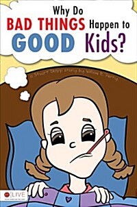Why Do Bad Things Happen to Kids? (Paperback)