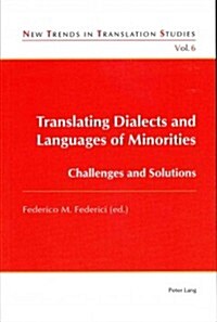 Translating Dialects and Languages of Minorities: Challenges and Solutions (Paperback)