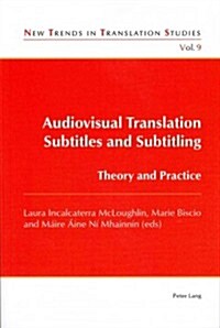 Audiovisual Translation - Subtitles and Subtitling: Theory and Practice (Paperback)