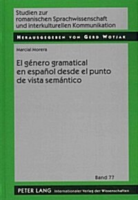 El G?ero Gramatical En Espa?l Desde El Punto de Vista Sem?tico (Hardcover)