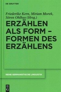 Erzählen als Form, Formen des Erzählens