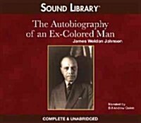 The Autobiography of an Ex-Colored Man Lib/E (Audio CD)