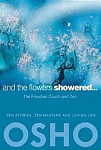And the Flowers Showered: The Freudian Couch and Zen (Paperback)