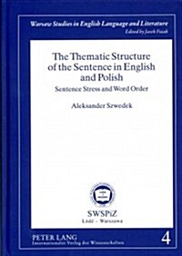 The Thematic Structure of the Sentence in English and Polish: Sentence Stress and Word Order (Hardcover, Revised)