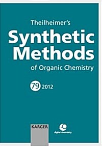 Theilheimers Synthetic Methods of Organic Chemistry (Hardcover)