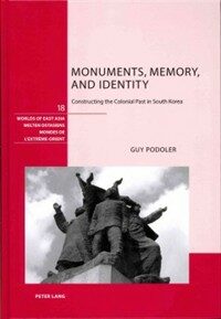 Monuments, memory, and identity : constructing the colonial past in South Korea