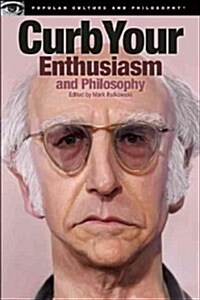 Curb Your Enthusiasm and Philosophy: Awaken the Social Assassin Within (Paperback)