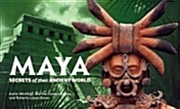 Maya: Secrets of Their Ancient World (Paperback)