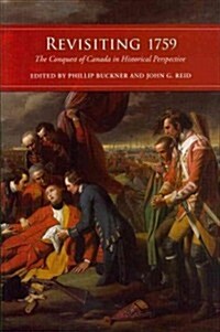 Revisiting 1759: The Conquest of Canada in Historical Perspective (Paperback)