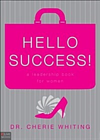 Hello Success!: A Leadership Book for Women (Paperback)