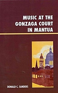 Music at the Gonzaga Court in Mantua (Hardcover)