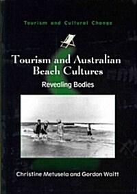 Tourism and Australian Beach Cultures : Revealing Bodies (Paperback)
