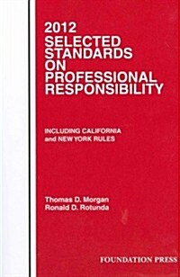 Selected Standards on Professional Responsibility, 2012 (Paperback)