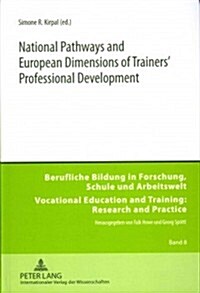 National Pathways and European Dimensions of Trainers Professional Development (Hardcover)