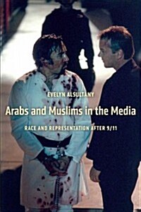 Arabs and Muslims in the Media: Race and Representation After 9/11 (Paperback)