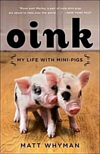 Oink: My Life with Mini-Pigs (Paperback)