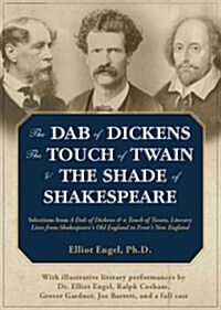 The Dab of Dickens, the Touch of Twain & the Shade of Shakespeare: Selections from a Dab of Dickens & a Touch of Twain, Literary Lives from Shakespear (Audio CD)
