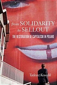 From Solidarity to Sellout: The Restoration of Capitalism in Poland (Paperback)