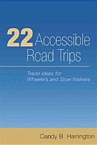 22 Accessible Road Trips (Paperback)