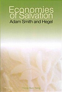 Economies of Salvation: Adam Smith and Hegel (Paperback)
