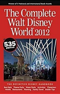 The Complete Walt Disney World 2012 (Paperback)