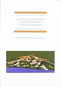 La evolucion del espacio fisico de la universidad / The evolution of the university physical space (Paperback)