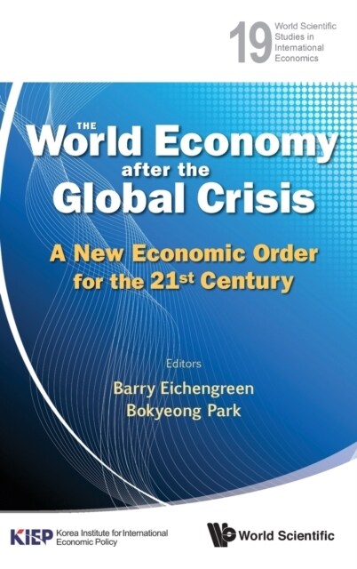 World Economy After the Global Crisis, The: A New Economic Order for the 21st Century (Hardcover)