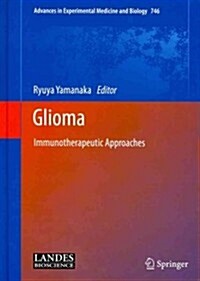 Glioma: Immunotherapeutic Approaches (Hardcover, 2012)