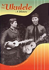 The ukulele: A History (Hardcover)