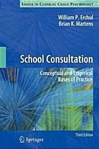 School Consultation: Conceptual and Empirical Bases of Practice (Paperback, 3, 2010)