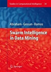 Swarm Intelligence in Data Mining (Paperback, Reprint)