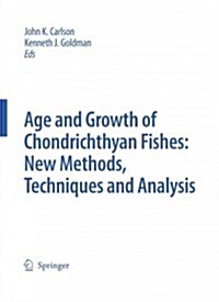 Special Issue: Age and Growth of Chondrichthyan Fishes: New Methods, Techniques and Analysis (Paperback)