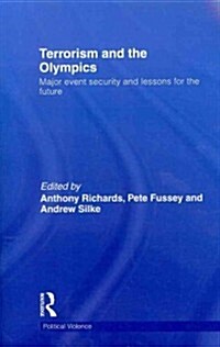 Terrorism and the Olympics : Major Event Security and Lessons for the Future (Paperback)