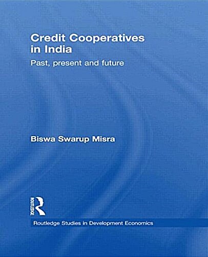 Credit Cooperatives in India : Past, Present and Future (Paperback)