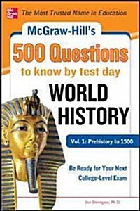 McGraw-Hills 500 World History Questions, Volume 1: Prehistory to 1500: Ace Your College Exams (Paperback)