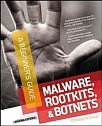Malware, Rootkits & Botnets a Beginners Guide (Paperback)