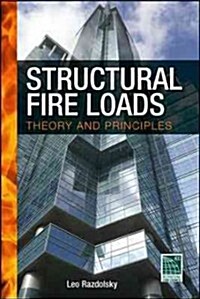 Structural Fire Loads: Theory and Principles (Hardcover)