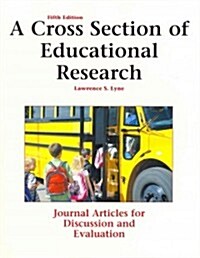 A Cross Section of Educational Research: Journal Articles for Discussion and Evaluation (Paperback, 5)