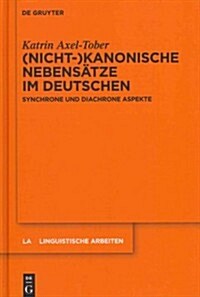 (Nicht-)Kanonische Nebens?ze Im Deutschen: Synchrone Und Diachrone Aspekte (Hardcover)
