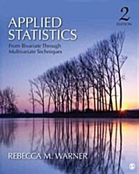 Applied Statistics: From Bivariate Through Multivariate Techniques (Hardcover, 2)